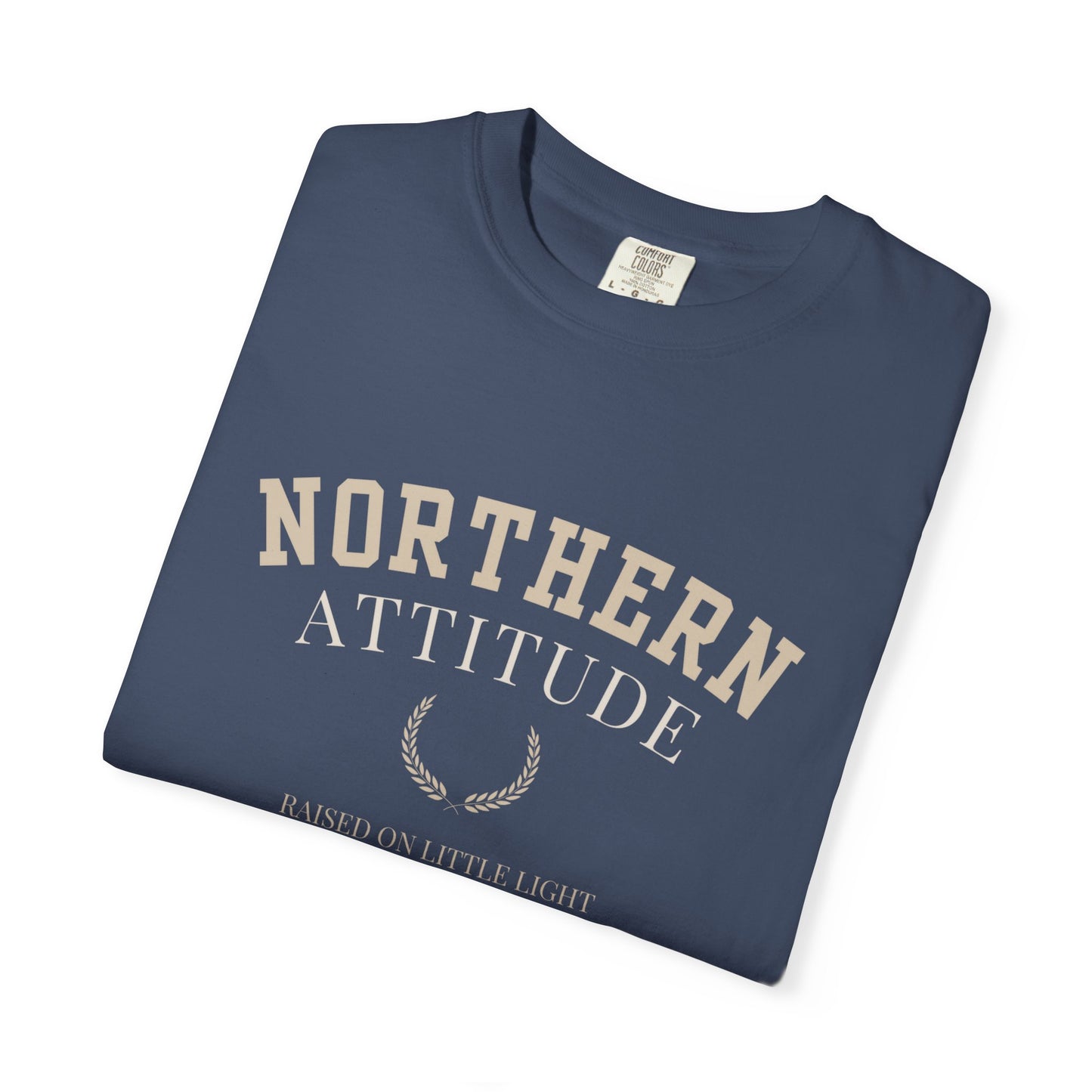 Northern Attitude | NK Inspired | Unisex Garment-Dyed T-Shirt, Casual Wear, Gift for Him/Her, Summer Style, Northern Pride, Adventure Tee
